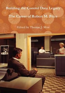 Building the Control Data Legacy: The Career of Robert M. Price