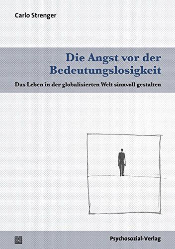 Die Angst vor der Bedeutungslosigkeit