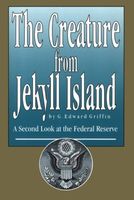The Creature from Jekyll Island