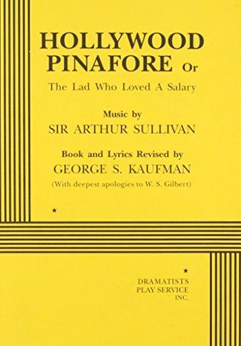 Hollywood Pinafore, Or, The Lad who Loved a Salary