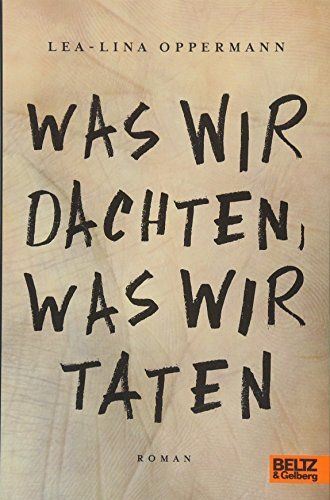 Was wir dachten, was wir taten
