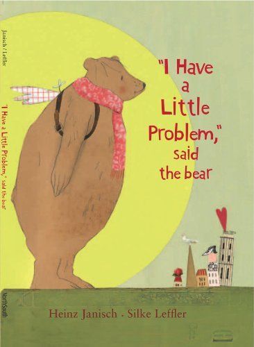 I Have a Little Problem, Said the Bear