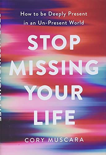 Stop Missing Your Life