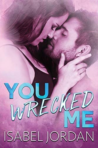 You Wrecked Me