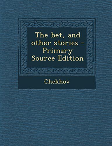 The Bet, and Other Stories - Primary Source Edition