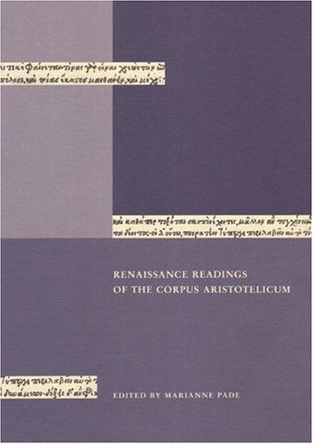 Renaissance Readings of the Corpus Aristotelicum