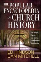 The Popular Encyclopedia of Church History