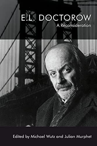 E.L. Doctorow: A Reconsideration