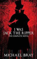 I Was Jack The Ripper