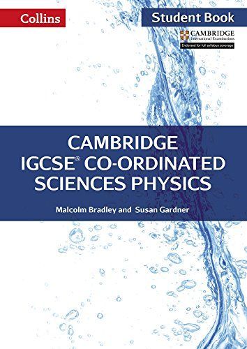 Cambridge IGCSE® Co-Ordinated Sciences Physics: Student Book