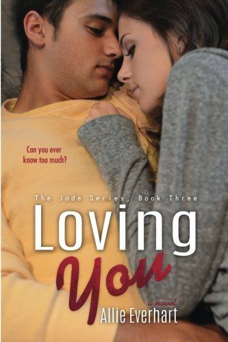 Loving You (the Jade Series #3)