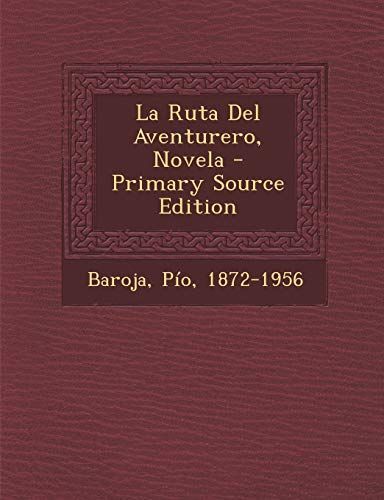 La Ruta Del Aventurero, Novela - Primary Source Edition