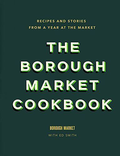 The Borough Market Cookbook