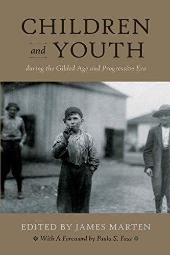 Children and Youth During the Gilded Age and Progressive Era