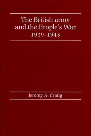 The British Army and the People's War, 1939-1945