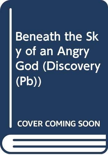 Beneath the Sky of an Angry God