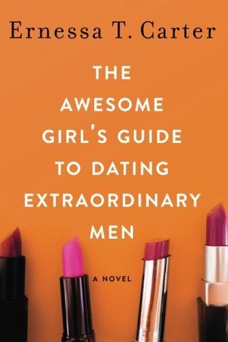 The Awesome Girl's Guide to Dating Extraordinary Men