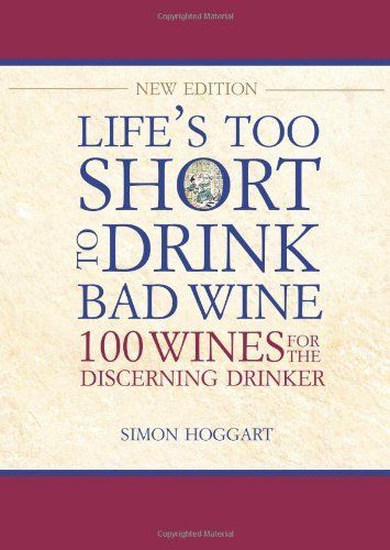 Life's Too Short to Drink Bad Wine