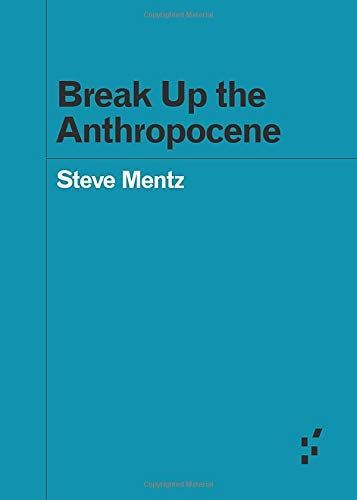 Break Up the Anthropocene