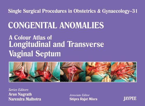 A Colour Atlas of Longitudinal and Transverse Vaginal Septum (Volume 31)