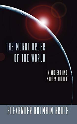 The Moral Order of the World in Ancient and Modern Thought