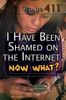 I Have Been Shamed on the Internet. Now What?