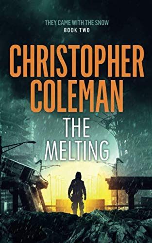 The Melting (They Came with the Snow Book Two)