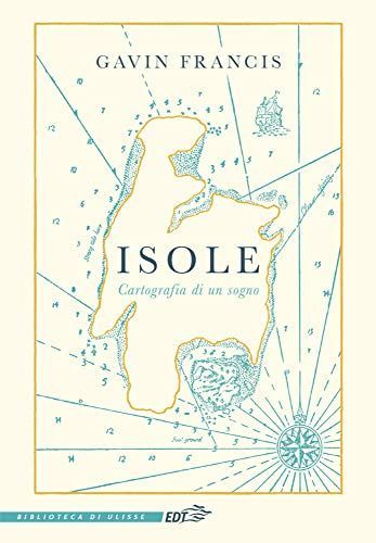 Isole. Cartografia di un sogno