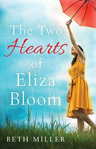 The Two Hearts of Eliza Bloom: Charming, Feel Good and Absolutely Unforgettable