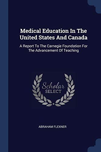 Medical Education in the United States and Canada: A Report to the Carnegie Foundation for the Advancement of Teaching