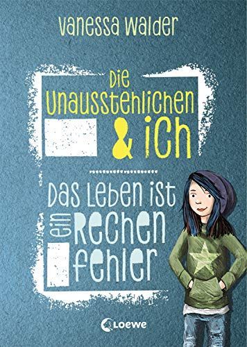 Die Unausstehlichen & ich - Das Leben ist ein Rechenfehler