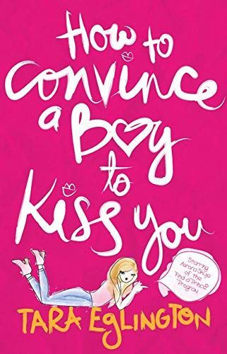 How to Convince a Boy to Kiss You