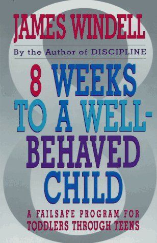 8 Weeks To a Well-Behaved Child