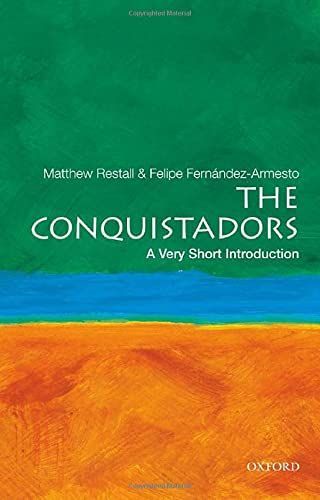 The Conquistadors: A Very Short Introduction