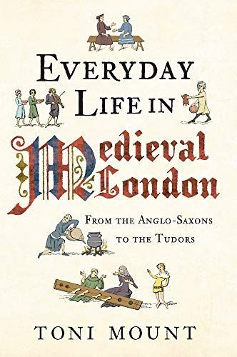 Everyday Life in Medieval London