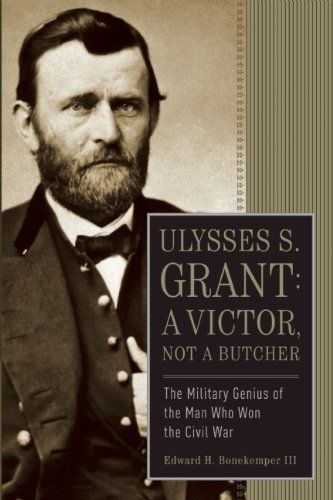 Ulysses S. Grant: A Victor, Not a Butcher