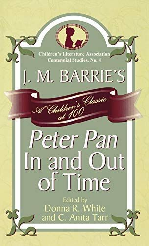 J.M. Barrie's Peter Pan in and Out of Time