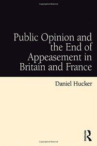 Public Opinion and the End of Appeasement in Britain and France
