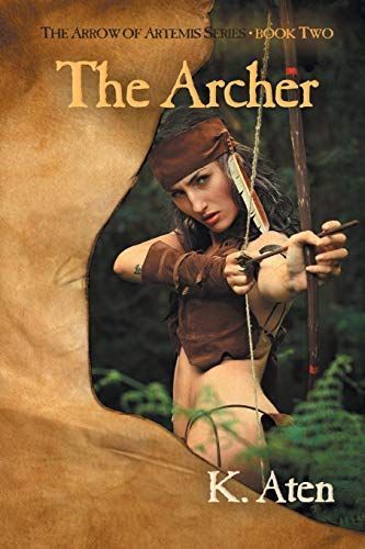 The Archer: Book Two in the Arrow of Artemis Series