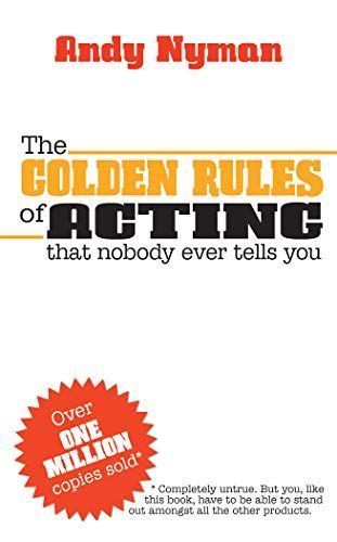 The Golden Rules of Acting that Nobody Ever Tells You