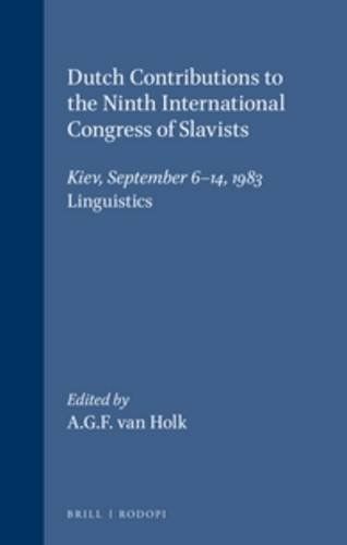 Dutch Contributions to the Ninth International Congress of Slavists, Kiev, September 6-14, 1983