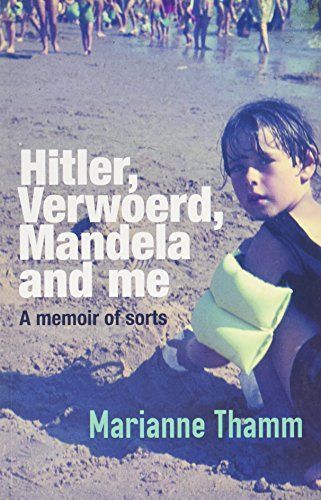 Hitler, Verwoerd, Mandela and Me