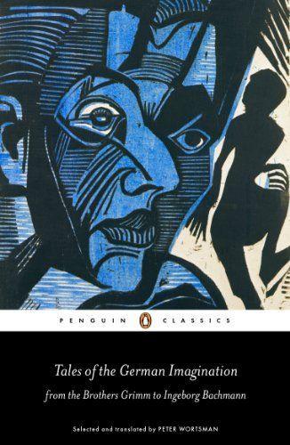 Tales of the German Imagination from the Brothers Grimm to Ingeborg Bachmann