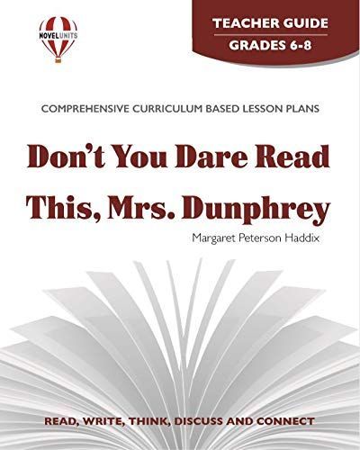 Don't You Dare Read This, Mrs. Dunphrey Novel Units Teacher Guide