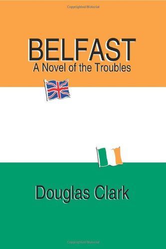 Belfast, A Novel of the Troubles