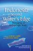 Indonesia beyond the Water’s Edge