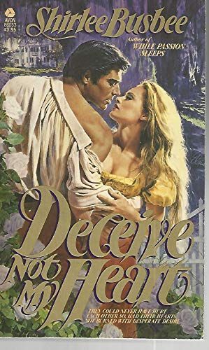 Deceive Not My Heart