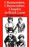 I Remember, I Remember, Chaplin in Brick Lane
