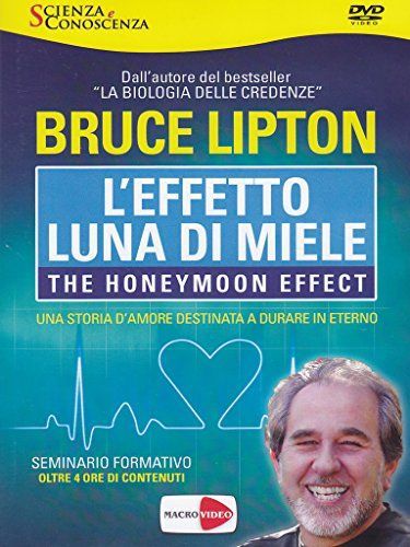 L'effetto luna di miele-The honeymoon effect. La nuova biologia: il segreto per sperimentare il paradiso in terra. DVD. Con libro