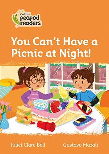 Collins Peapod Readers - Level 4 - You Can't Have a Picnic at Night!